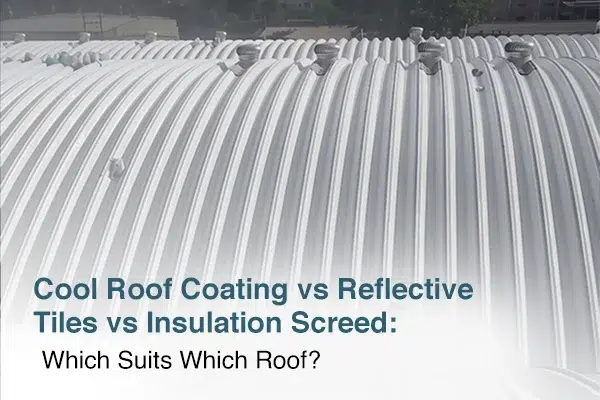 cool roof coating vs insulation screed